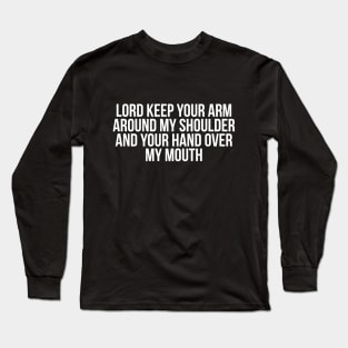 Funny Christian Quote Lord Jesus T-shirt Long Sleeve T-Shirt